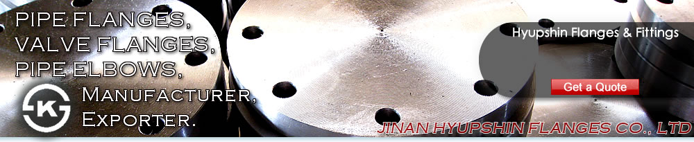 Jinan Hyupshin Flanges Co., Ltd supply ANSI B16.5 FLANGES, ASME B16.5 FLANGES, ASA B16.5 FLANGES, DIN Flanges (DIN2573, DIN2576, DIN2527, DIN2641, DIN2642, DIN2631, DIN2632, DIN2633, DIN2634, DIN2635, DIN2501, DIN2502, DIN2503, DIN86030, DIN86044) , Italian UNI Flanges (UNI2276, UNI2277, UNI2278, UNI6083, UNI6084, UNI2280, UNI2281, UNI2282, UNI2283, UNI2284, UNI2253, UNI2254, UNI6091, UNI6092, UNI6093, UNI6094, UNI6095, UNI6088, UNI6089, UNI6090), European Norms EN 1092-1 Flanges (TYPE 01/A, TYPE 01/B1, TYPE 02, TYPE 05, TYPE 11, TYPE 12, TYPE 13), JIS B2220 Flanges, Korean KS B1503 Flanges, BS 4504 Flanges, BS 10 Flanges, BS T/D Flanges, BS T/E Flanges, South African SABS 1123 Flanges, SANS 1123 Flanges, Russian GOST 12820-80 Flanges, GOST 12821-80 Flanges, U.S. AWWA C207 Class D Ring Flanges, Class D Hub Flanges, Class E Ring Flanges, Class E Hub Flanges, Class F Ring Flanges, Class F Hub Flanges, ISO7005-1 Flanges, ISO9624 Flanges, French NFE 29203 Flanges, Australian AS/NZS 4331.1 Flanges, AS4087 Flanges, AS2129 T/D, T/E Flanges, Norwegian NS 2545 Blind Flanges, NS 2546 Blind Flanges, NS 2547 Blind Flanges, NS 2525 Plain Flanges, NS 2526 Plain Flanges, NS 2527 Plain Flanges, NS 2529 Plain flanges, NS2537 Flange, NS2538 Flange, NS2539 Flange, NS2540 Flange, NS2542 Flange, VSM 18695 Flange, VSM 18696 Flange, VSM 18697 Flange, VSM 18716 Flange, VSM 18718 Flange, VSM 18703 Flange